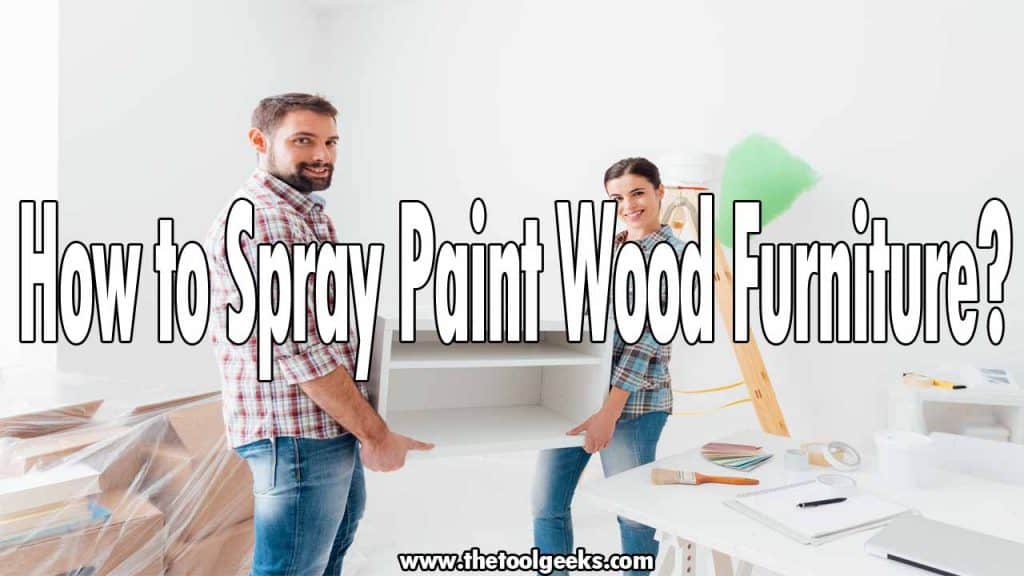 There comes a time where your furniture will look old. When that time comes, you have to choices, either to buy a new pair of furniture or re-paint them. The second option is cheaper. But, how to spray paint furniture? The process is easy, all you have to do is follow our mini-guide where we explained all the steps you need to do to refinish furniture.