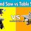 Band Saw vs Table Saw – Which One Do You Need First?