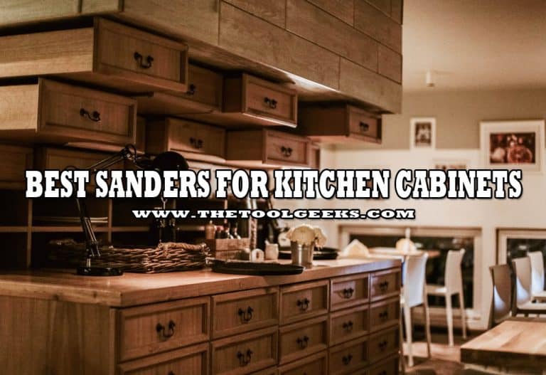 Best Sander For Kitchen (2024) Top 5 Tested & Reviewed