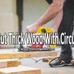 You will deal with a lot of different materials while working with saws. The most common thing that you will deal with is the thick wood. A lot of people face difficulties while cutting thick wood. To help you out, we have decided to make a guide on how to cut thick wood with a circular saw. The steps are easy to follow.