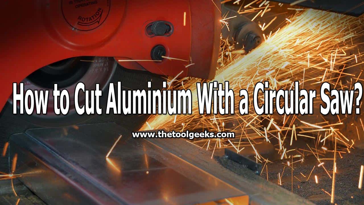 Circular saws can be used for a lot of things. Among others, they can also be used to cut aluminum. Learning how to cut aluminum with a circular saw isn't hard but you still need a guide to follow.