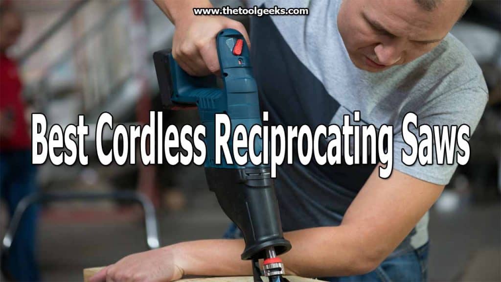 5 Best Cordless Reciprocating Saws (DeWalt & Makita Included) Buying Guide