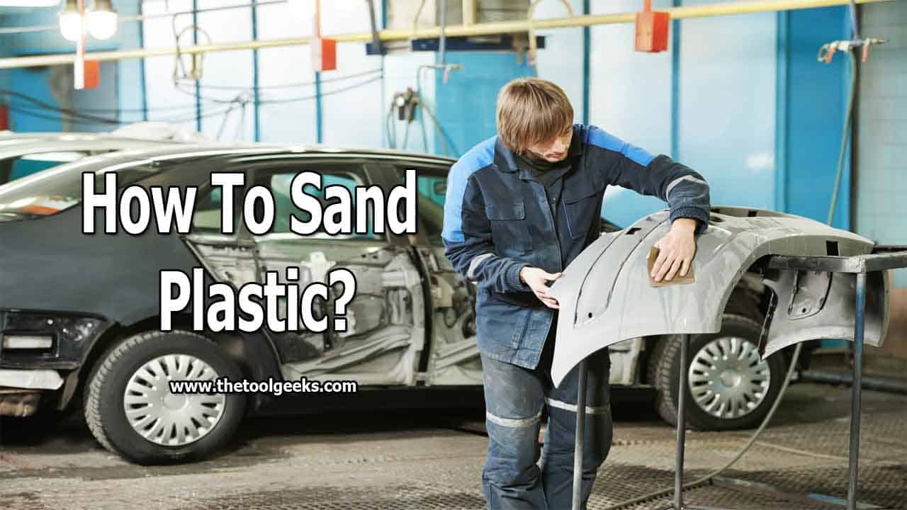 If you are dealing with an uneven plastic surface, then you need to sand it. To do that, you need to know how to wet sand plastic. The process is easy, and it doesn't take a lot of time.