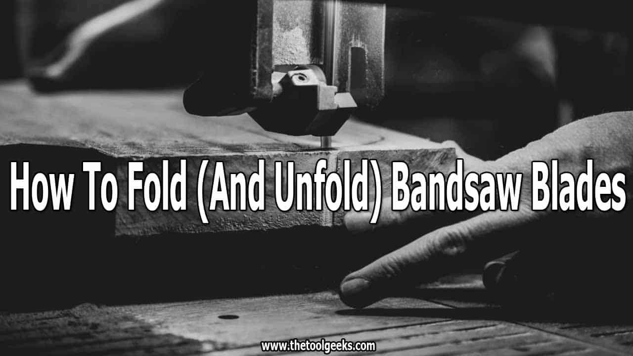 Before you start working with a bandsaw you need to unfold the blade and after you are done you have to fold the blade. You have to do this to protect the blade and yourself. But, not everyone knows how to fold and unfold bandsaw blades. You can learn that with 12 steps.