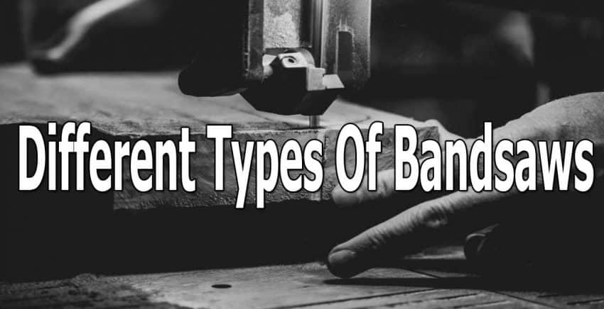 If you are a woodworker then you need to know about different types of bandsaws. There are a lot of different types, but only 6 of them are important. Learn how to use them and you will get better results.