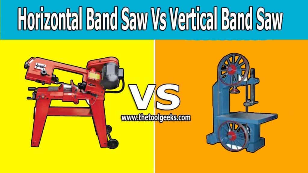 Horizontal Band Saw Vs Vertical Band Saw Which One is Better(and Why)?
