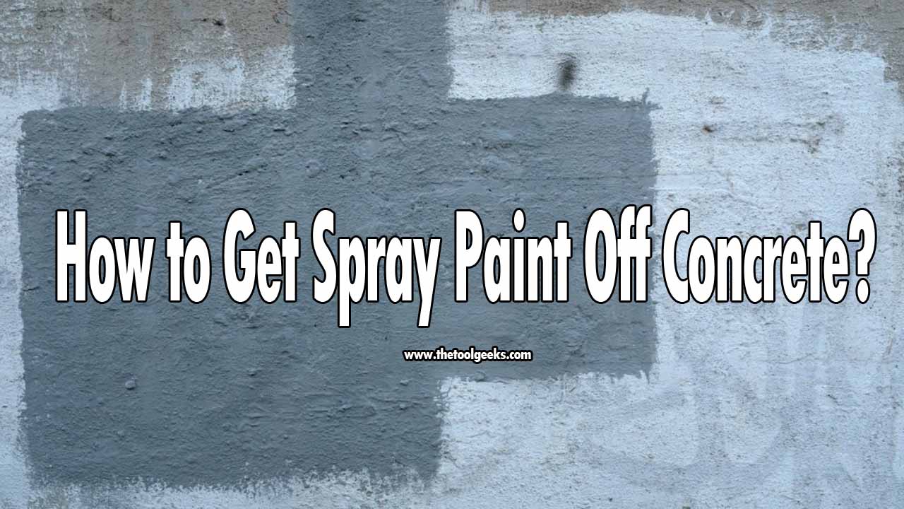 How to Get Spray Paint Off Concrete