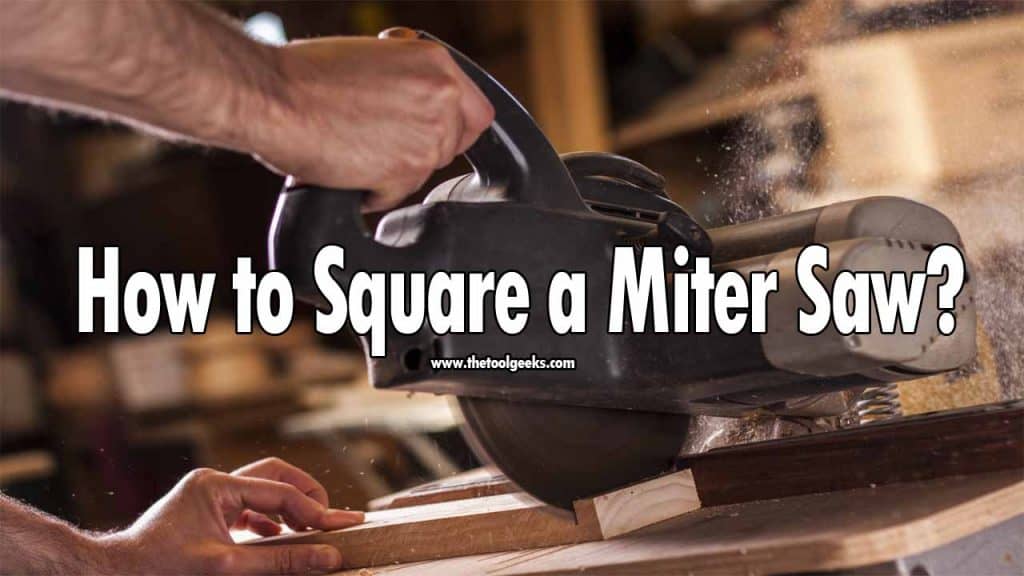 How to Square a Miter Saw