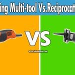 Reciprocating Saw Vs. Oscillating Multi-Tool