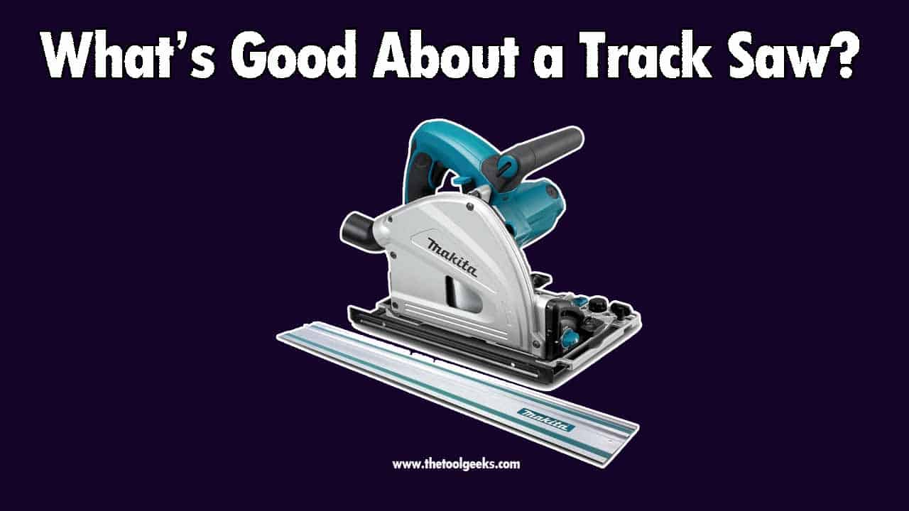 A track saw is basically a table saw but portable. The best feature about the track saw is the portability. But, the cutting accuracy is also a feature that it's worth mentioning