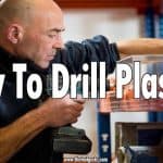 How To Drill Plastic
