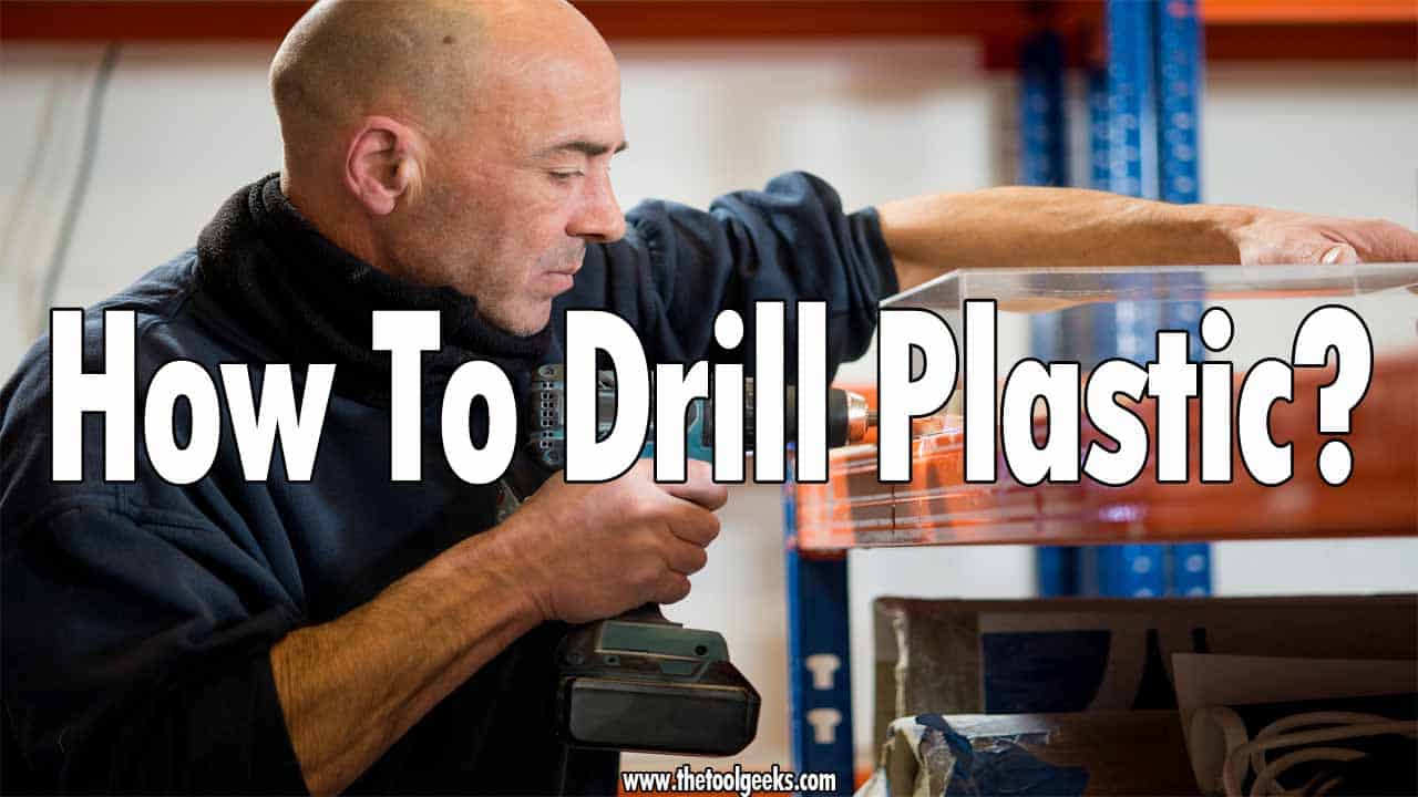 How To Drill Plastic
