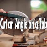 How to Cut an Angle on a Table Saw