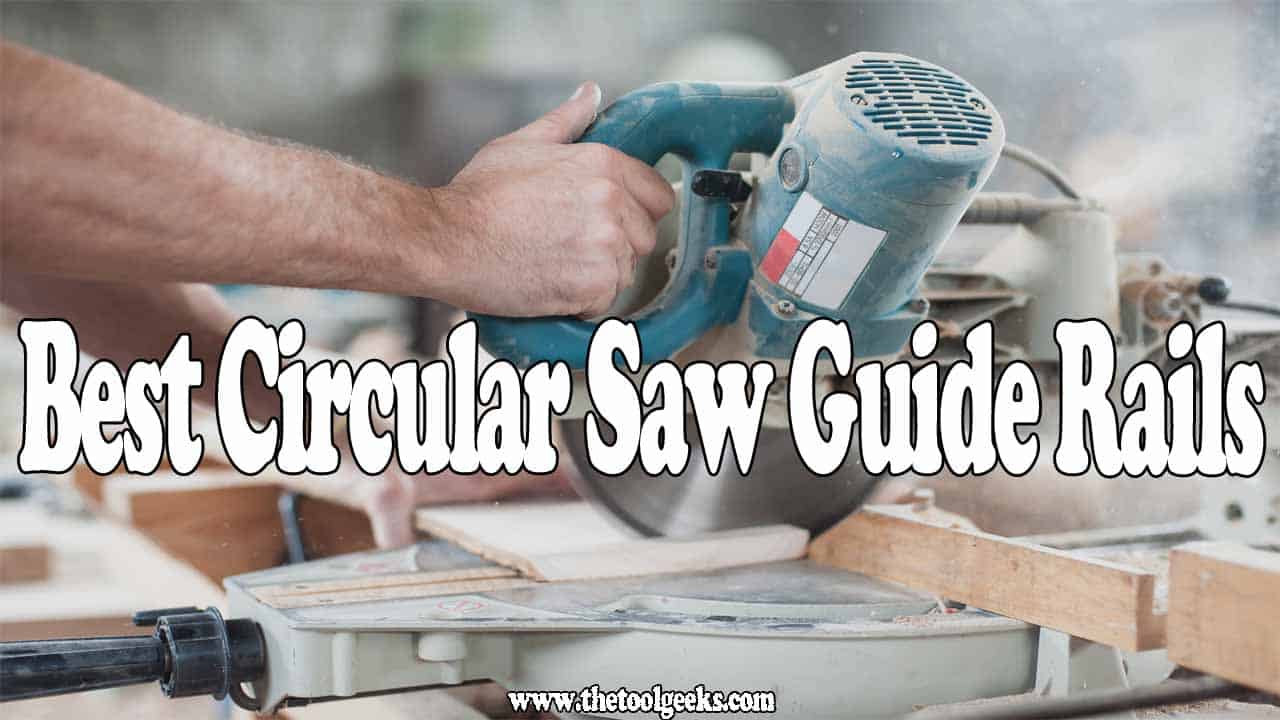 Best Circular Saw Guide Rails