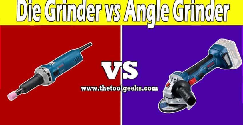Die Grinder vs Angle Grinder