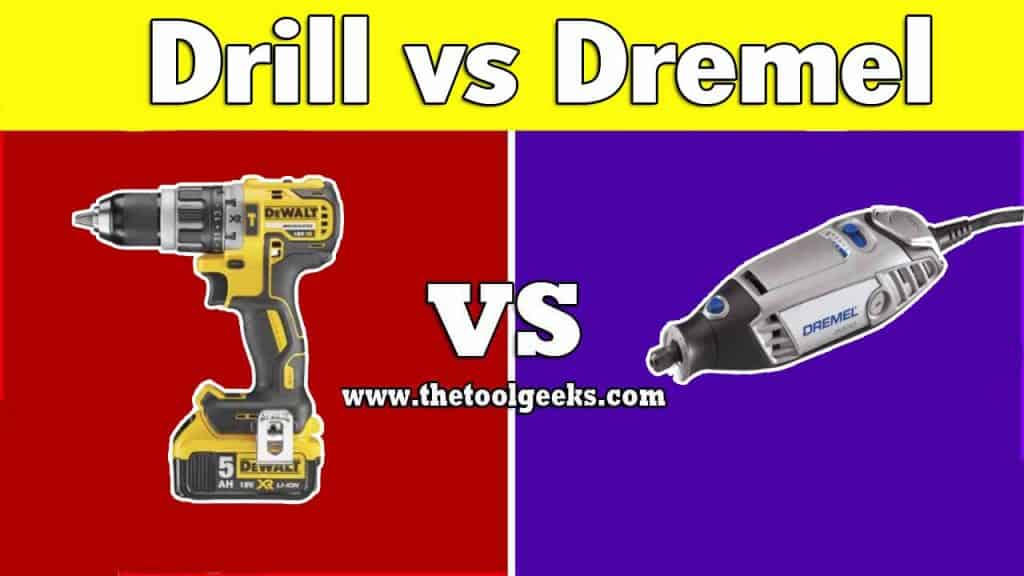 Drill vs Dremel (Which One is Faster & More Powerful)? The Tool Geeks
