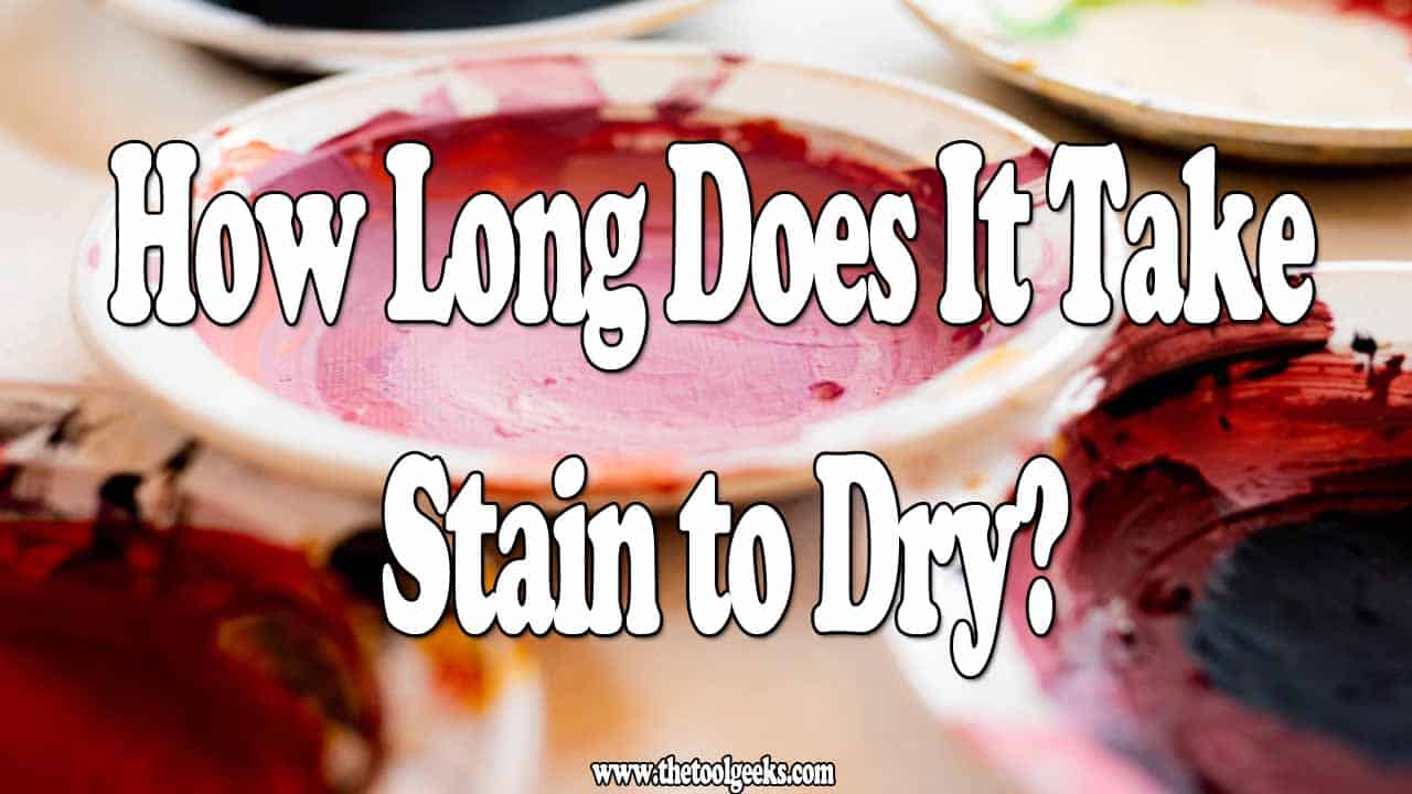 How Long Does It Take Stain to Dry (& How to Speed It Up)