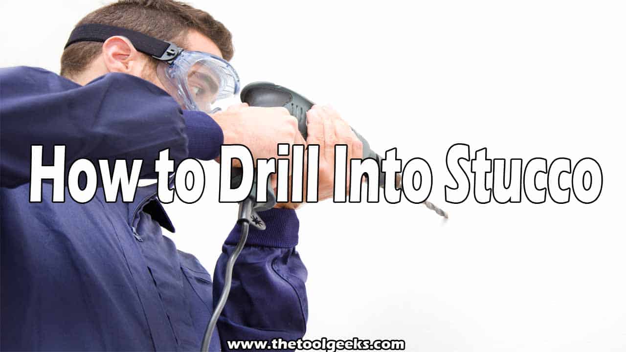 How to Drill Into Stucco (Without Damaging it) - 7 Step Guide