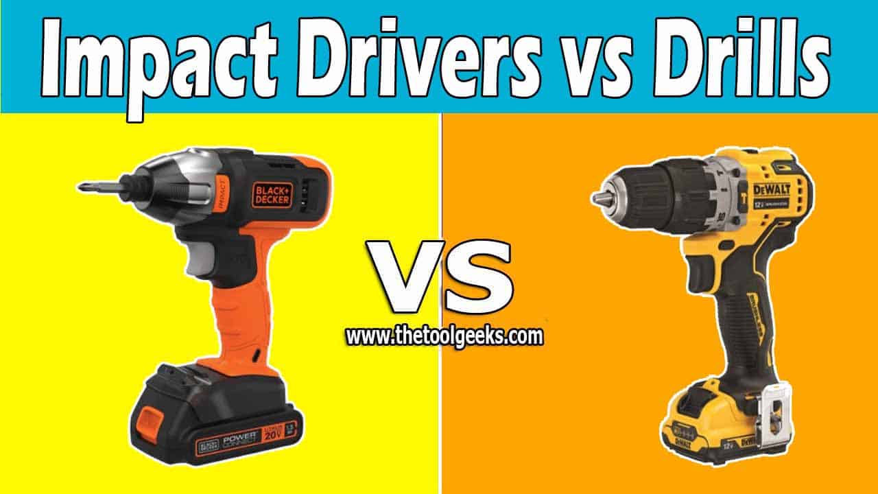 Impact Drivers vs Drills