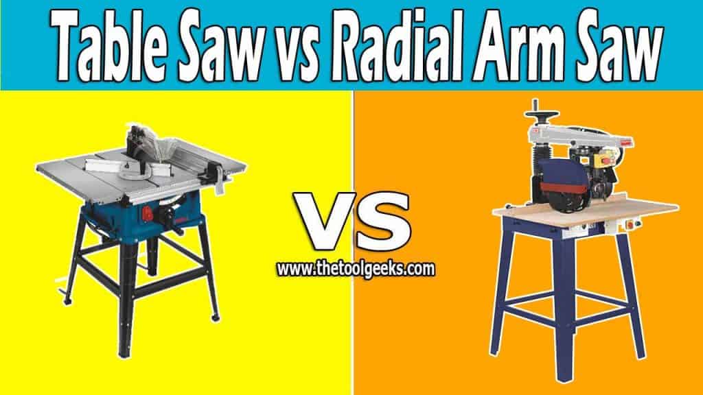 Table Saw vs Radial Arm Saw (Do You Need Both)? The Tool Geeks