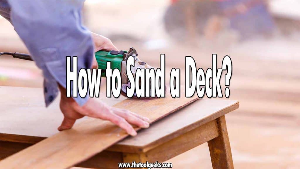 How to Sand a Deck (By Hand & Using a Sander) The Tool Geeks