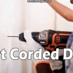 Best Corded Drills