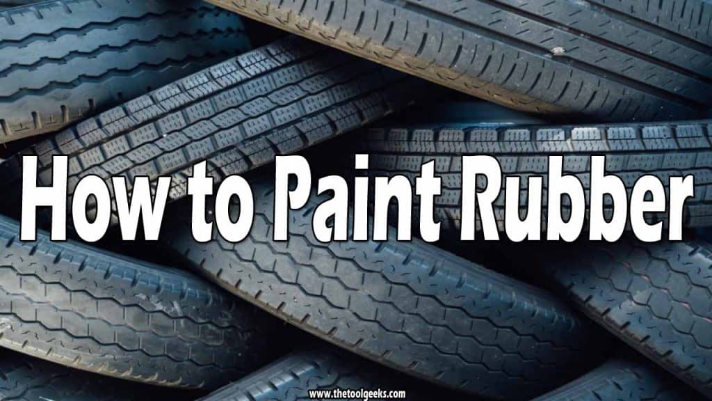 How to Paint Rubber (& Types Of Paint You Should Use) - 7 DIY Steps