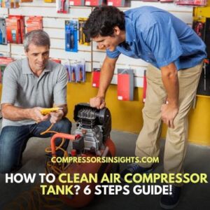 How to Clean Air Compressor Tank? 6 Easy Steps - The Tool Geeks