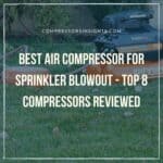 best air compressor for sprinkler blowout
