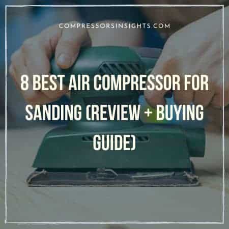 Best Air Compressor for Sanding