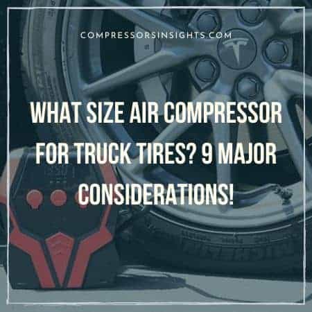 What Size Air Compressor for Truck Tires